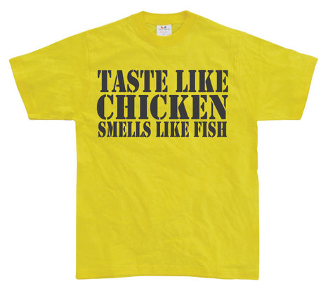 Taste Like Chicken, Smells Like Fish T-Shirt