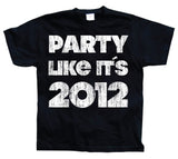 Party Like It´s 2012 T-Shirt