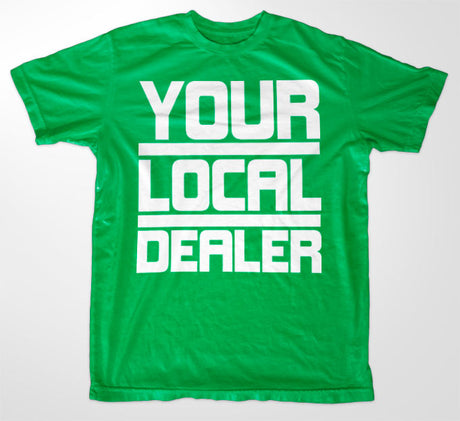 Your Local Dealer T-Shirt