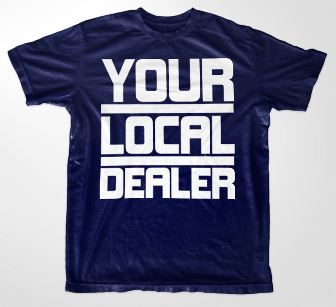 Your Local Dealer T-Shirt