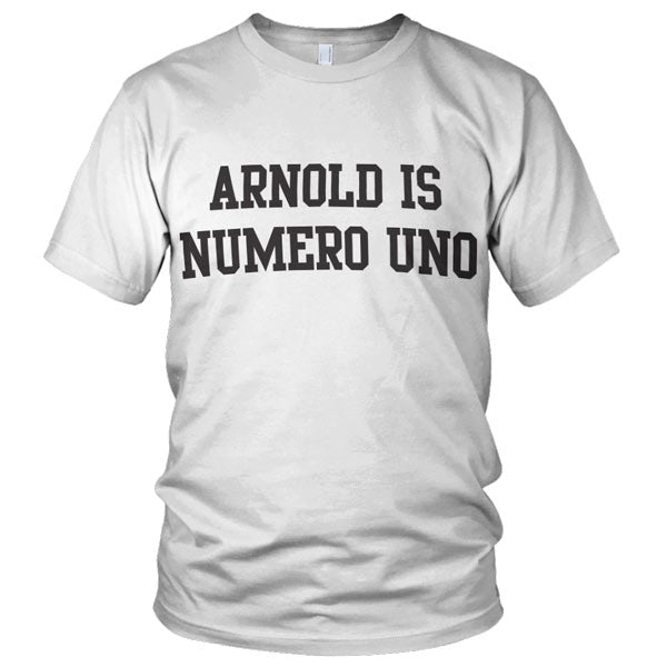 Arnold Is Numero Uno T-Shirt