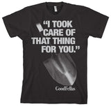 I Took Care Of That Thing For You T-Shirt