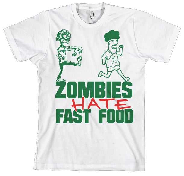 Zombies Hate Fast Food! T-Shirt