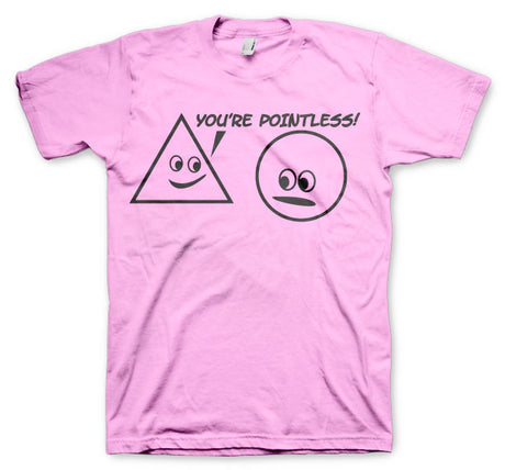 You´re Pointless T-Shirt