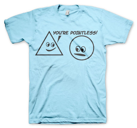 You´re Pointless T-Shirt