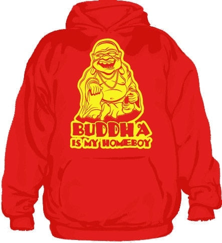 Buddha Is My Homeboy Hoodie