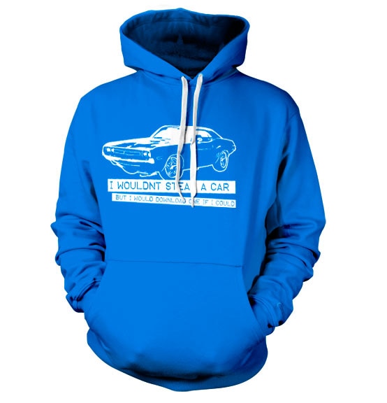 I WouldnÂ´t Steal A Car Hoodie