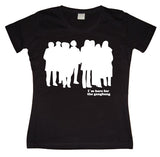 I´m Here For The Gangbang Girly T-shirt