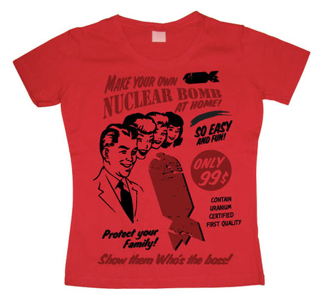 Make Your Own Nuclear Bomb Girly T-shirt