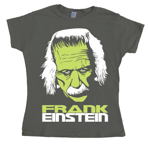 FrankEinstein Girly T- shirt