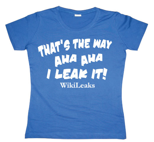 That´s The Way I Leak It! Girly T-shirt