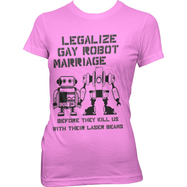 Legalize Gay Robot Marriage Girly Tee