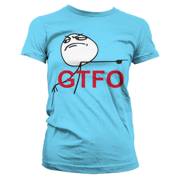 GTFO Girly T-Shirt