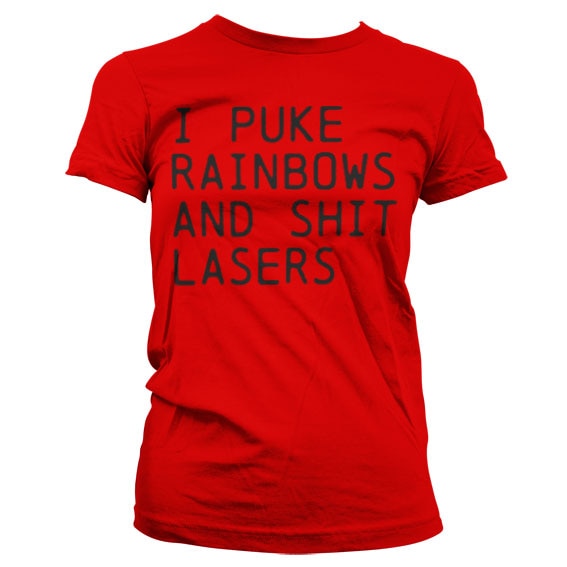 I Puke Rainbows And Shit Rainbows Girly T-Shirt