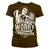 Bob Marley Tells Me Not To Worry Girly T-Shirt