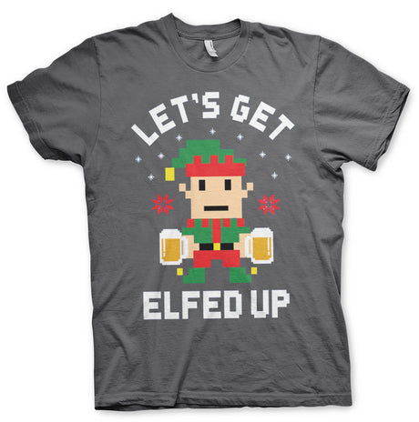 Let's Get Elfed Up T-Shirt