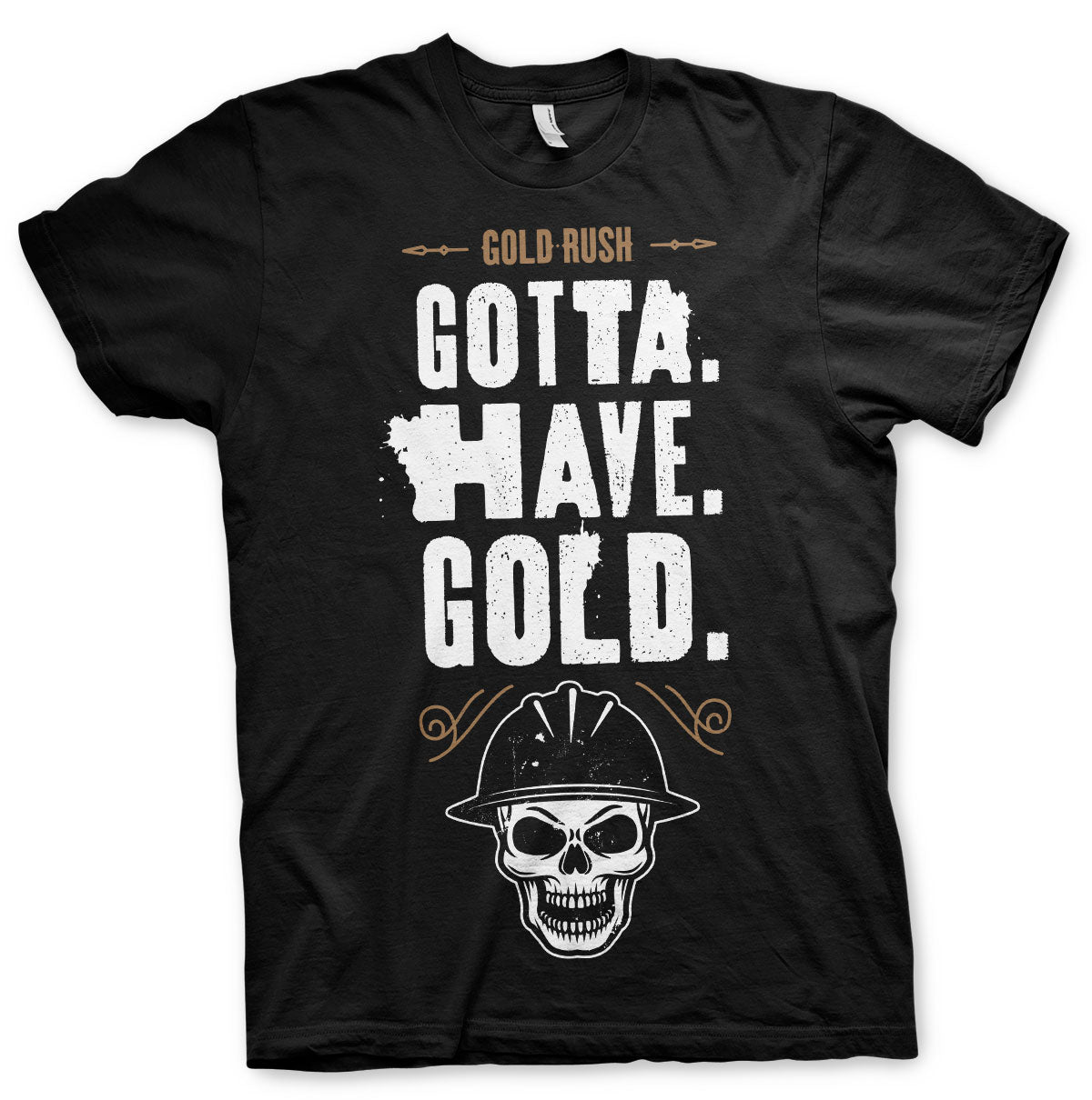 Gold Rush - Gotta Have Gold T-Shirt