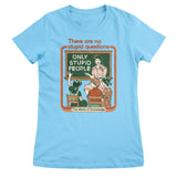 There Are No Stupid Questions Girly Tee