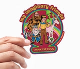 Stevene Rhodes - My Imaginary Friends Think I'm Cool Sticker