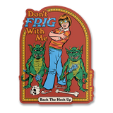 Steven Rhodes - Don't Frig With Me Sticker