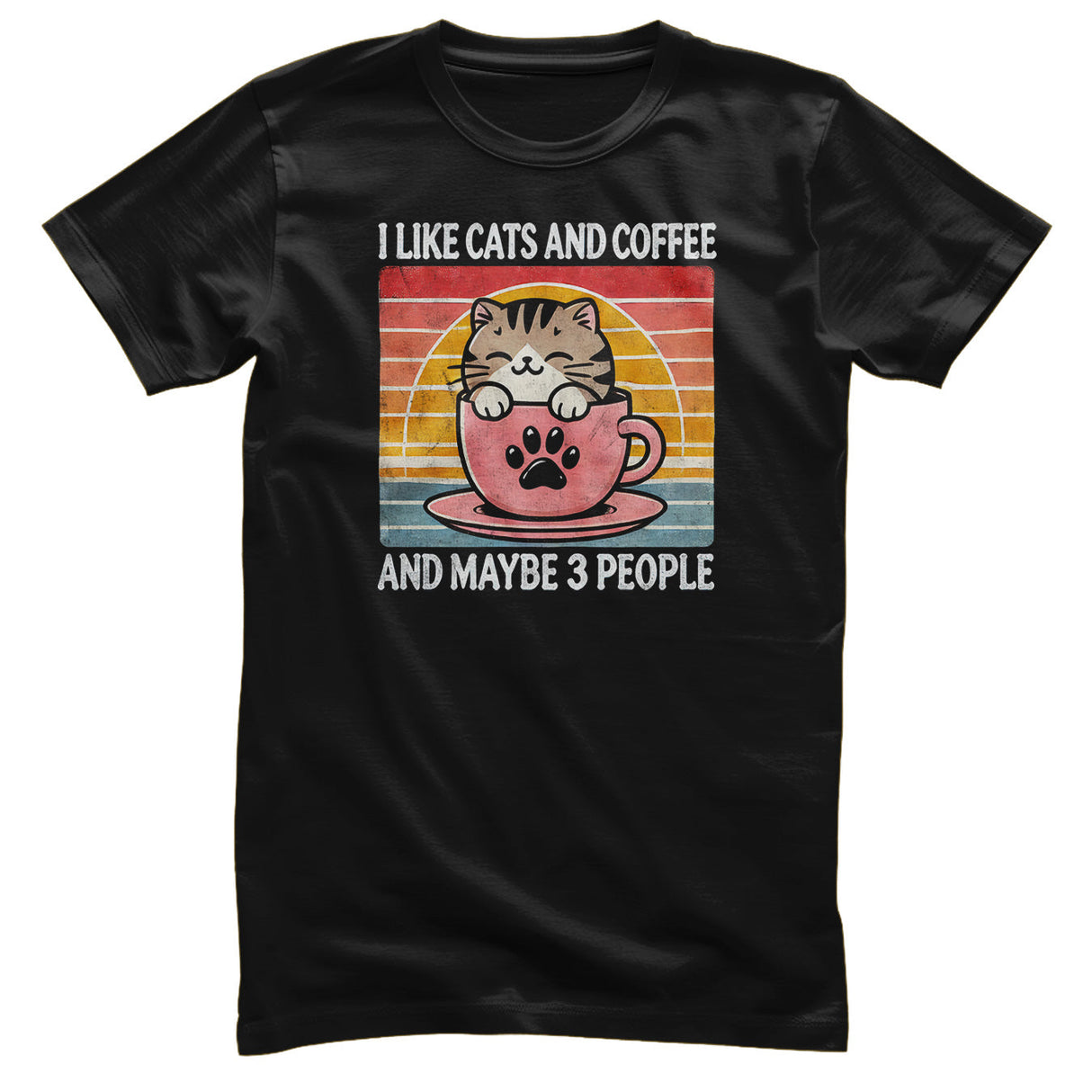 I Like Cats and Coffee… And Maybe 3 People Tee