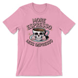 More Espresso - Less Depresso Tee