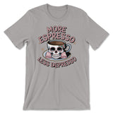 More Espresso - Less Depresso Tee