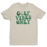 Golf Vibes Only Tee