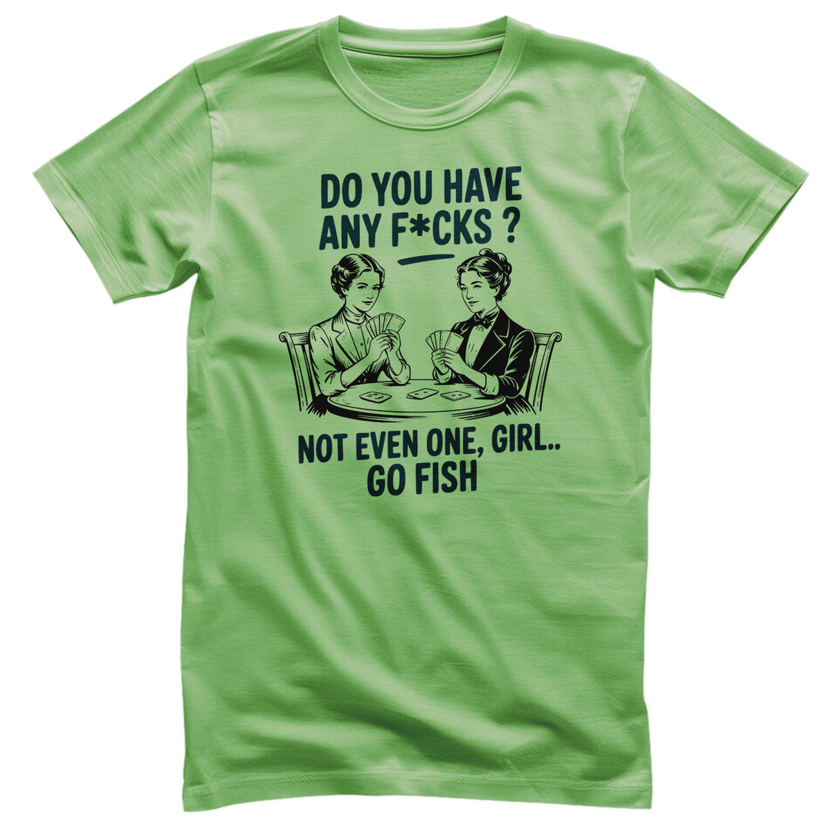 Do You Have Any F*cks Tee