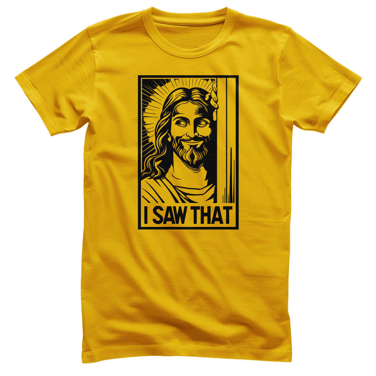 Jesus - I Saw That! Tee