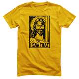 Jesus - I Saw That! Tee