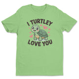 I Turtley Love You Tee