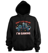 Don't Disturb Me - I'm Gaming Hoodie