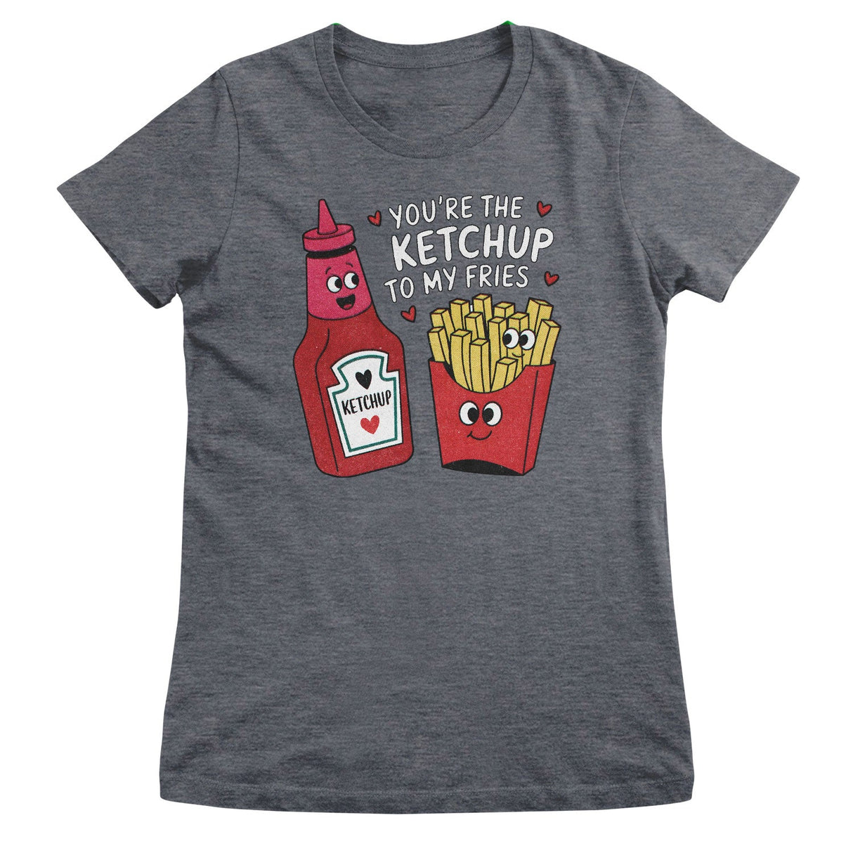 You're The Ketchup To My Fries Girly Top
