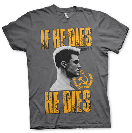 If He Dies, He Dies T-Shirt