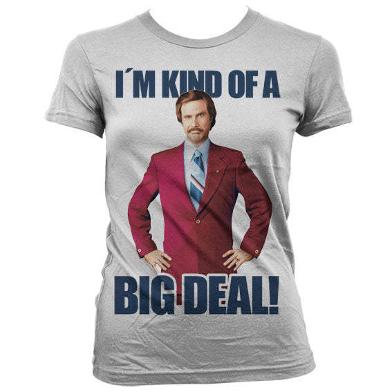 I´m Kind Of A Big Deal Girly Tee