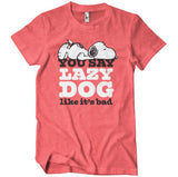 You Say Lazy Dog Like It's Bad T-Shirt