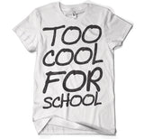 Too Cool For School T-Shirt