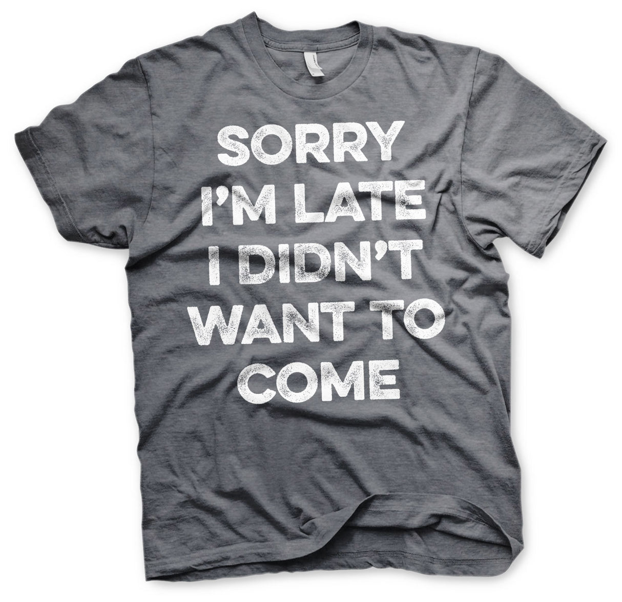 Sorry I'm Late T-Shirt