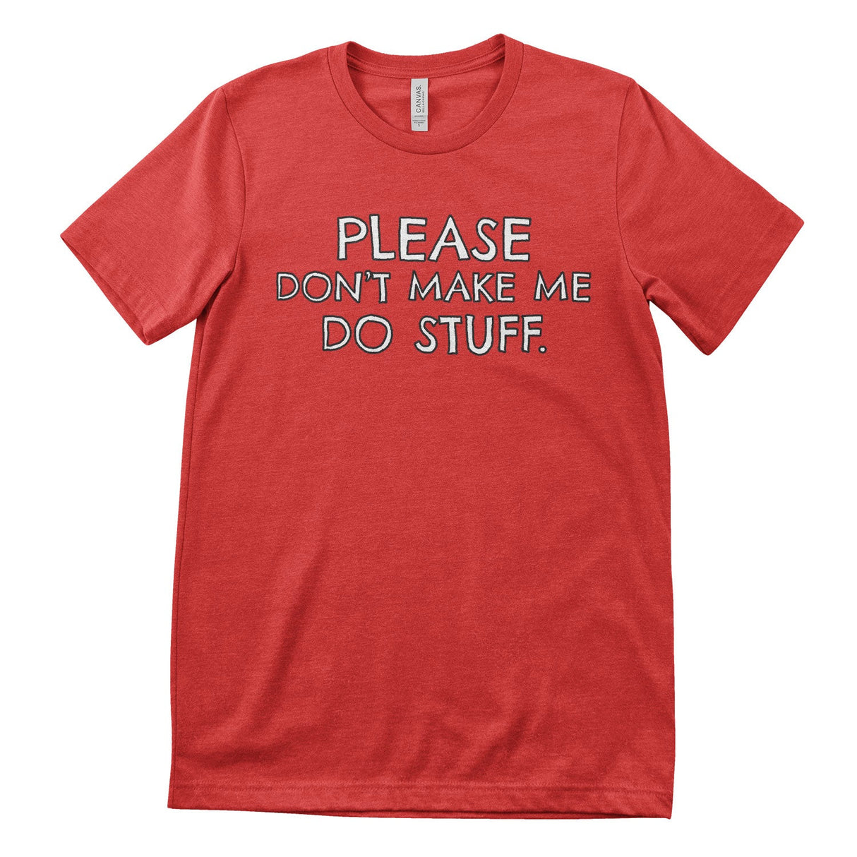Please Don't Make Me Do Stuff T-Shirt