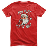 You Ain't Getting Sh*t T-Shirt