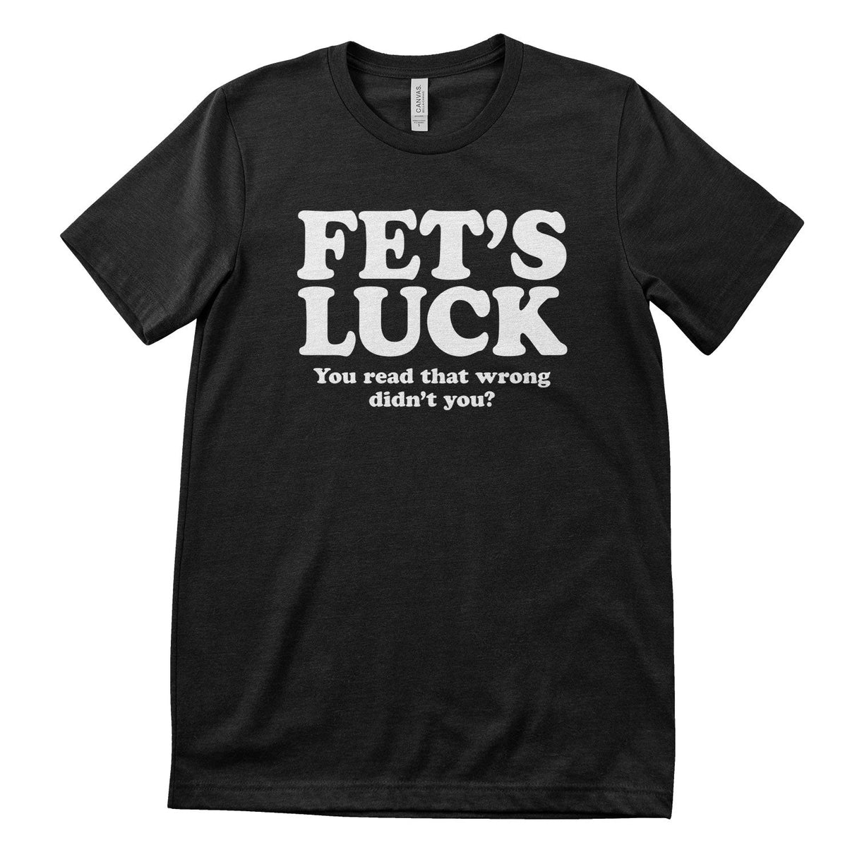 Fet's Luck Tee