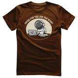 Dress For The Job You Want T-Shirt