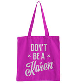 Don't Be A Karen Tote Bag