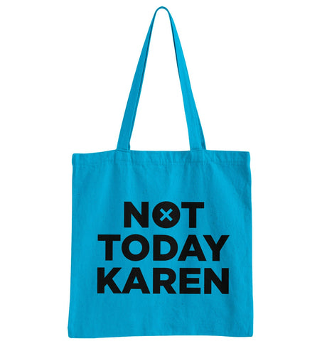 Not Today Karen Tote Bag