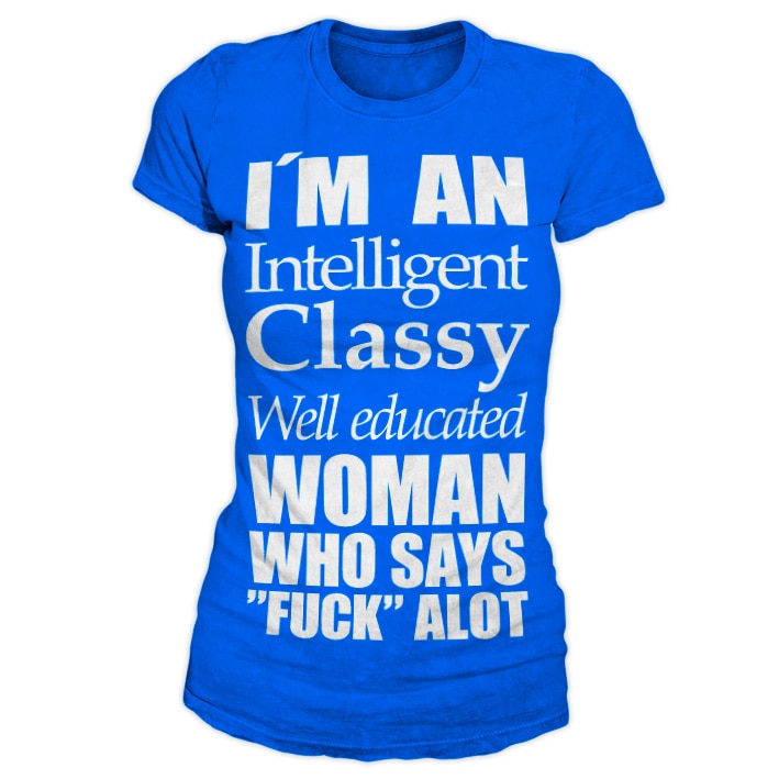 An Intelligent, Classy Woman Girly T-Shirt