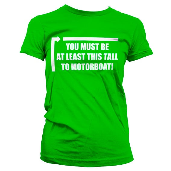 This Tall To Motorboat Girly Tee