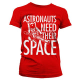 Astronauts Need Their Space Girly T-Shirt