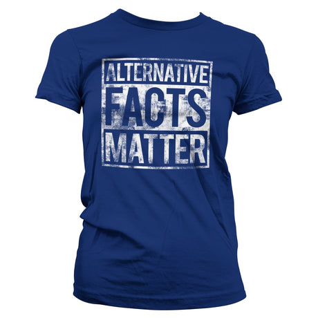 Alternative Facts Matter Girly Tee