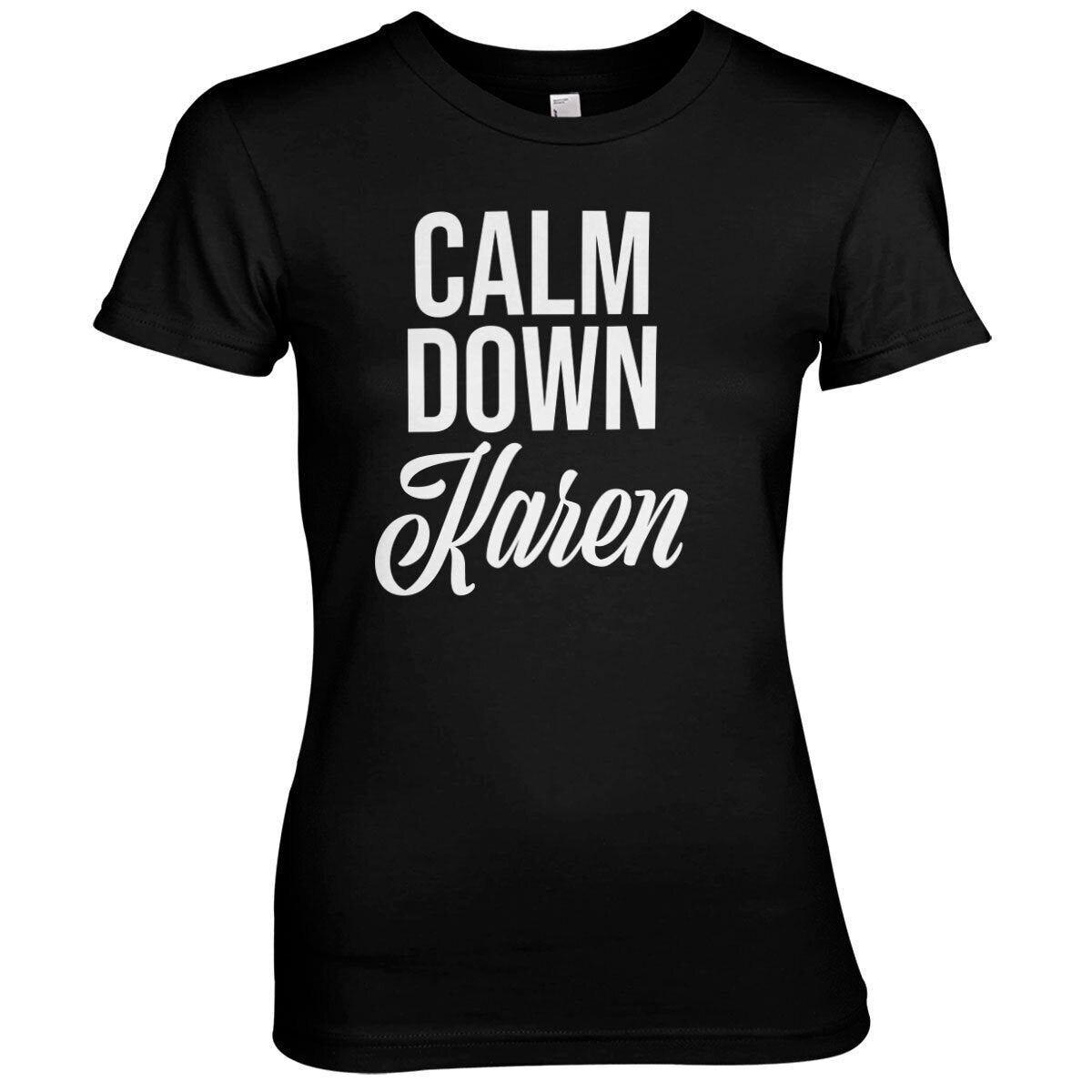 Calm Down Karen Girly Tee